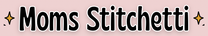Moms Stitchetti - Home